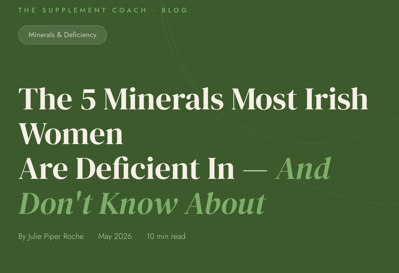 The 5 Minerals Most Irish Women Are Deficient In — And Don't Know About